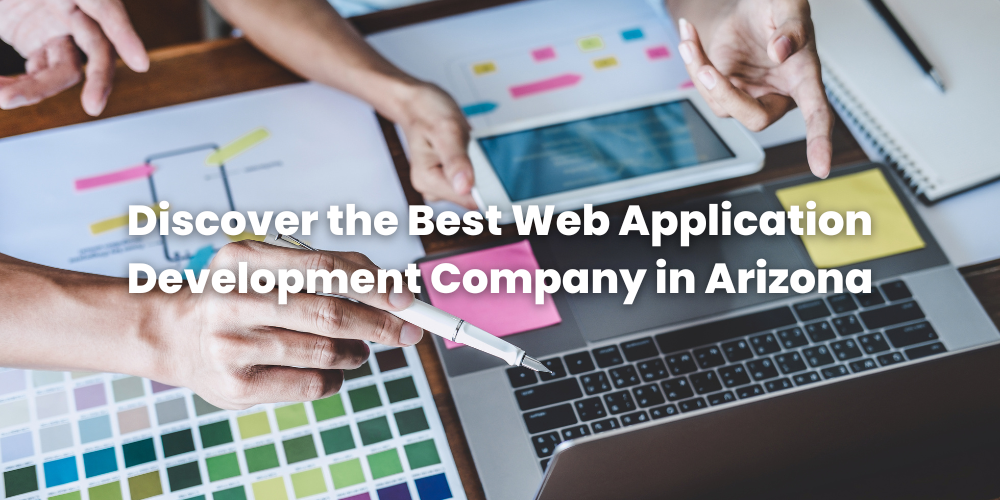 Best Web Application Development Company in Arizona