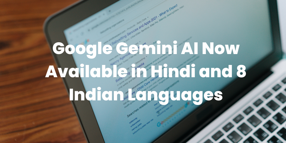 Google Gemini AI Now Available in Hindi and 8 Indian Languages