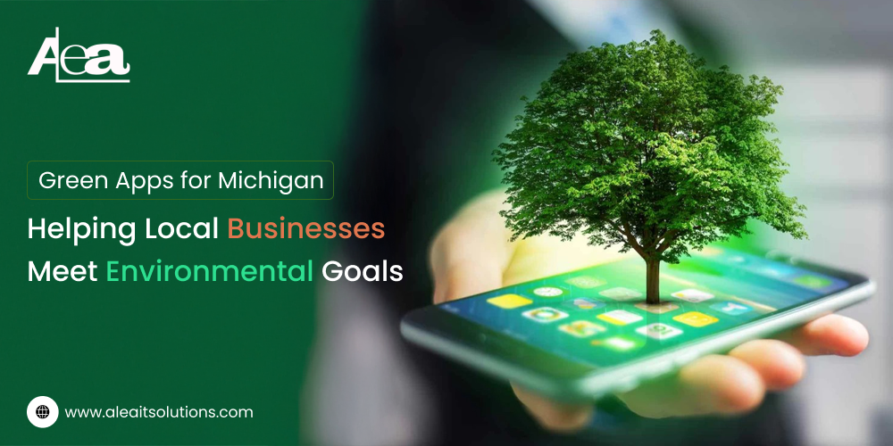 AleaIT Solutions Green Apps for Michigan_ Helping Local Businesses Meet Environmental Goals