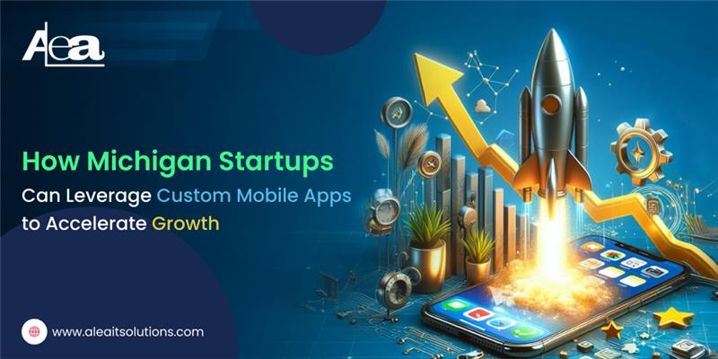 AleaIT solutions Boost Your Michigan Startup Growth with Custom Mobile Apps