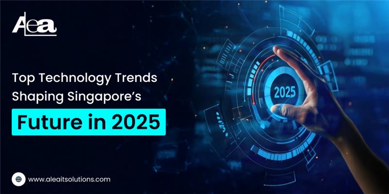 AleaIT Solutions Top Technology Trends Shaping Singapore’s Future in 2025