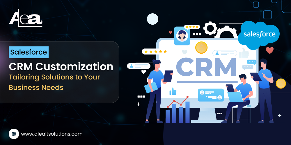 AleaIT Solutions Custom Salesforce CRM: Tailored for Your Business Needs