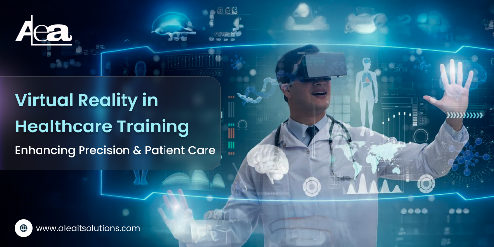 AleaIT Solutions Virtual Reality in Healthcare Training_ Enhancing Precision and Patient Care